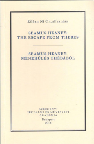 Seamus Heaney: The Escape from Thebes / Menekls Thbbl