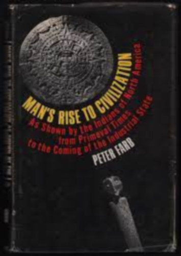 Peter Farb - Man's Rise to Civilization