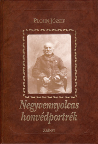 Plohn J�zsef - Negyvennyolcas honv�dportr�k