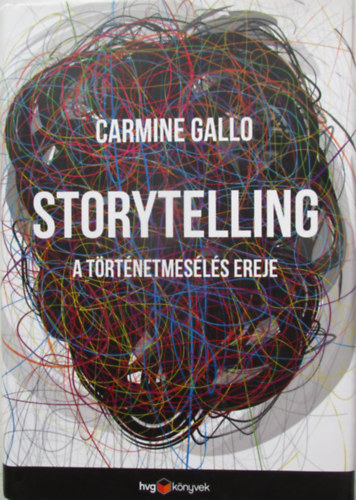 Carmine Gallo - Storytelling - A trtnetmesls ereje