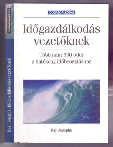 Idgazdlkods vezetknek (Tbb mint 500 tlet a hatkony idbeosztshoz)