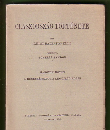 Luigi Salvatorelli - Olaszorszg trtnete II. A renesznsztl a legjabb korig