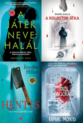 Raphael Montes, Araminta Hall, Jennifer Hillier Daniel Kalla - 4 db krimi: Titkos vacsork + A hentes + A jtk neve: hall + A kolostor tka