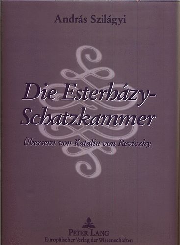 Szilgyi Andrs - Die Esterhzy-Schatzkammer
