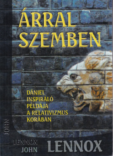 rral szemben - Dniel inspirl pldja a relativizmus korban