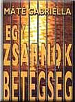 Mt Gabriella - Egy zsarnok betegsg