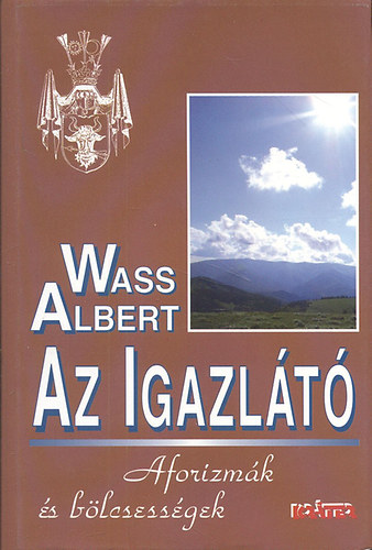 Wass Albert - Az igazlt - Aforizmk s blcsessgek (kemnytbls)