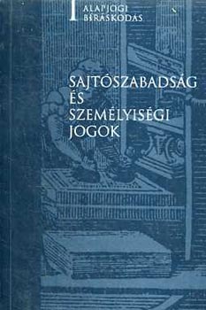 Sajtszabadsg s szemlyisgi jogok (Alapjogi brskods I.)