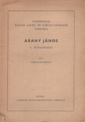 Vez�rfonal falusi (SzFTE) �s v�rosi el�ad�k sz�m�ra Arany J�nos c. el�ad�shoz