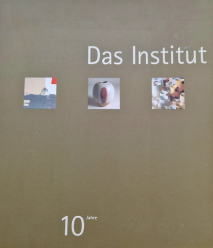 Das Institut (fr Knstlerische Keramik) - 10 Jahre